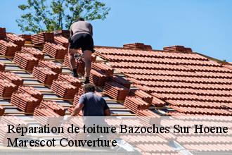 Réparation de toiture  bazoches-sur-hoene-61560 Marescot Couverture