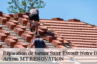 Réparation de toiture  saint-evroult-notre-dame-du-61550 Artisan MT RENOVATION