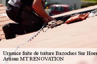 Urgence fuite de toiture  bazoches-sur-hoene-61560 Artisan MT RENOVATION