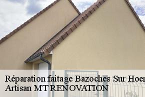 Réparation faitage  bazoches-sur-hoene-61560 Artisan MT RENOVATION