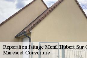 Réparation faitage  menil-hubert-sur-orne-61430 Marescot Couverture